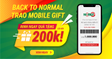 Back To Normal - Nhận ngay quà tặng lên đến 200K khi mua Mobile Gift